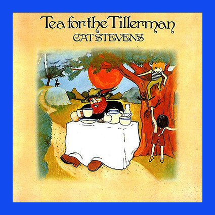 [Bild: Cat_Stevens_Tea_For_Tillerman.jpg]